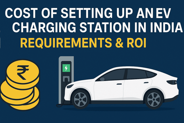 Cost Of Setting Up An EV Charging Station In India: Requirements & ROI Cost Of Setting Up An EV Charging Station In India: Requirements & ROI