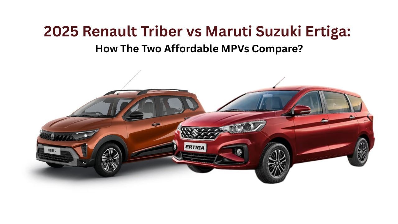 2025 Renault Triber vs Maruti Suzuki Ertiga: How The Two Affordable MPVs Compare? 2025 Renault Triber vs Maruti Suzuki Ertiga: How The Two Affordable MPVs Compare?